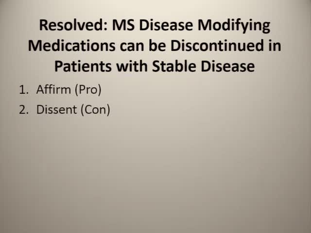 Resolved MS Disease Modifying Medications can be Discontinued in Patients with Stable Disease