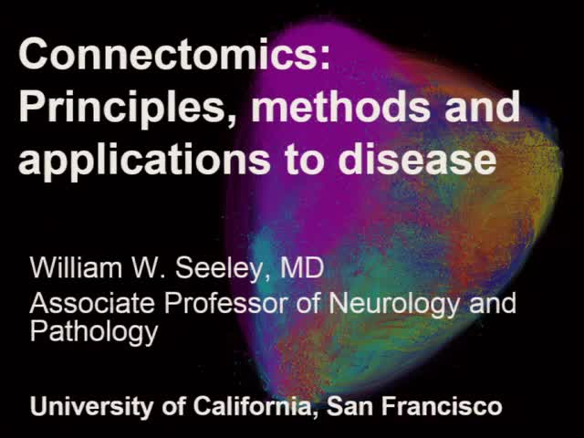 Connectomics Principles, methods and applications to disease