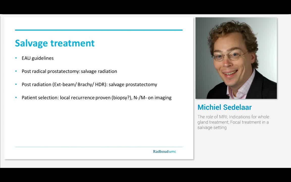 The role of MRI; Indications for whole gland treatment; F..-